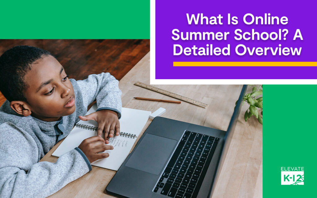 What Is Online Summer School? A Detailed Overview