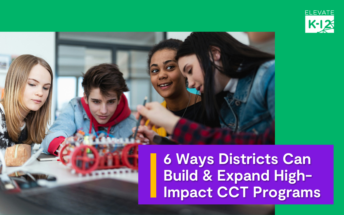 Blog Header 6 Ways Districts Can Build & Expand High Impact Cct Programs